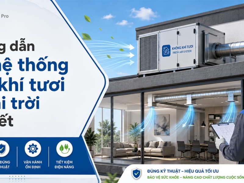 Hướng dẫn lắp hệ thống cấp khí tươi ngoài trời chi tiết