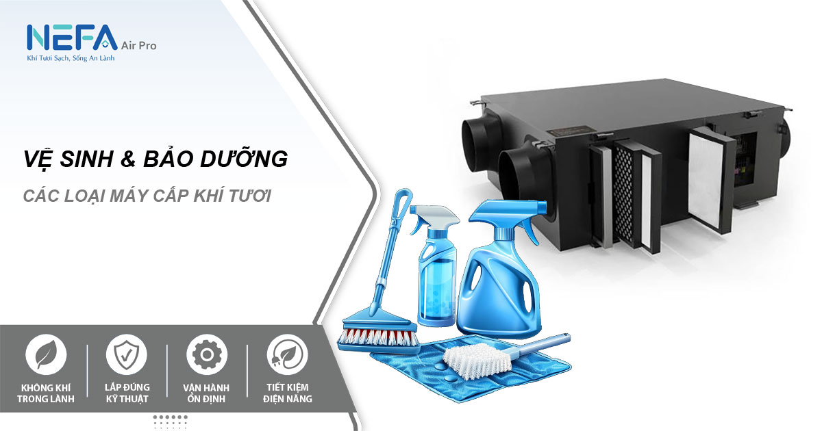 Hướng dẫn vệ sinh, bảo dưỡng máy cấp khí tươi